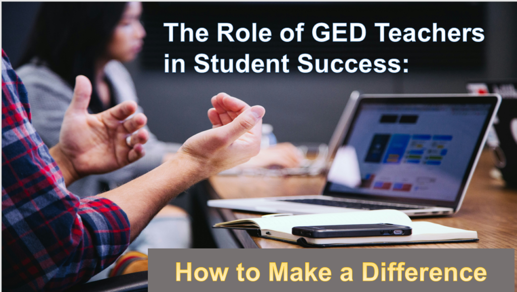 Picture shows a person teaching a woman something on the computer, and the title reads: "The Role of GED Teachers in Student Success: How to Make a Difference".