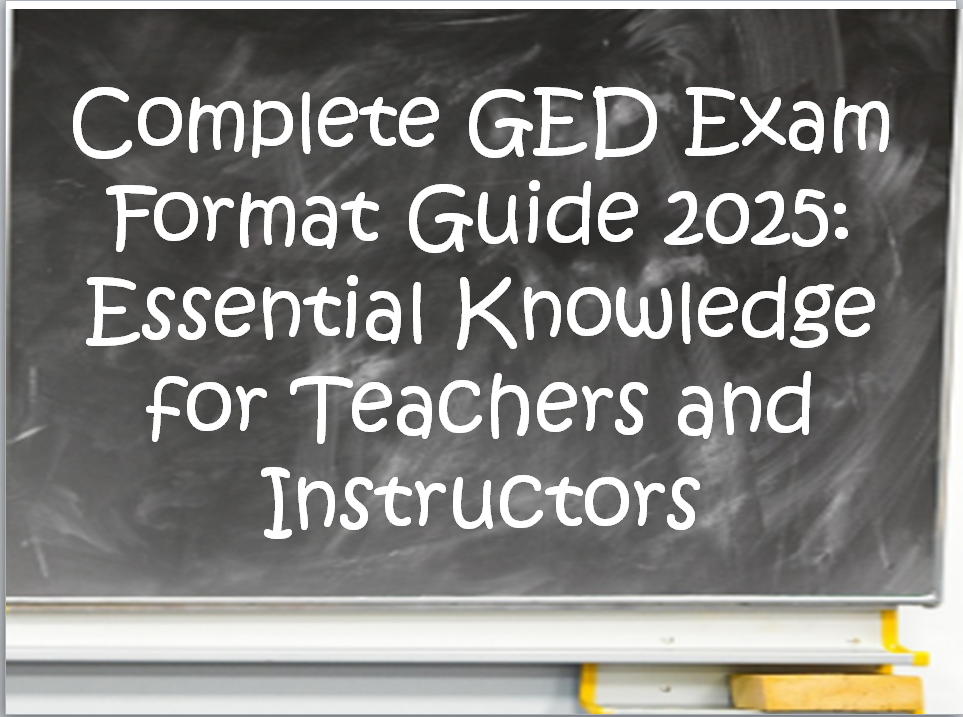 Title written on chalkboard: "Complete GED Exam Format Guide 2025: Essential Knowledge for Teachers and Instructors