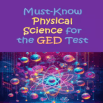 Must-Know Physical Science for the GED test