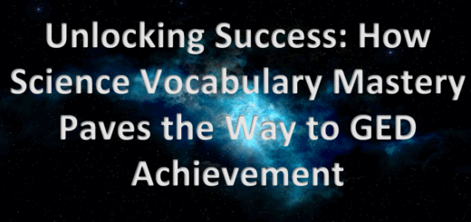 Unlocking Success: How Science Vocabulary Mastery Paves the Way to GED Achievement