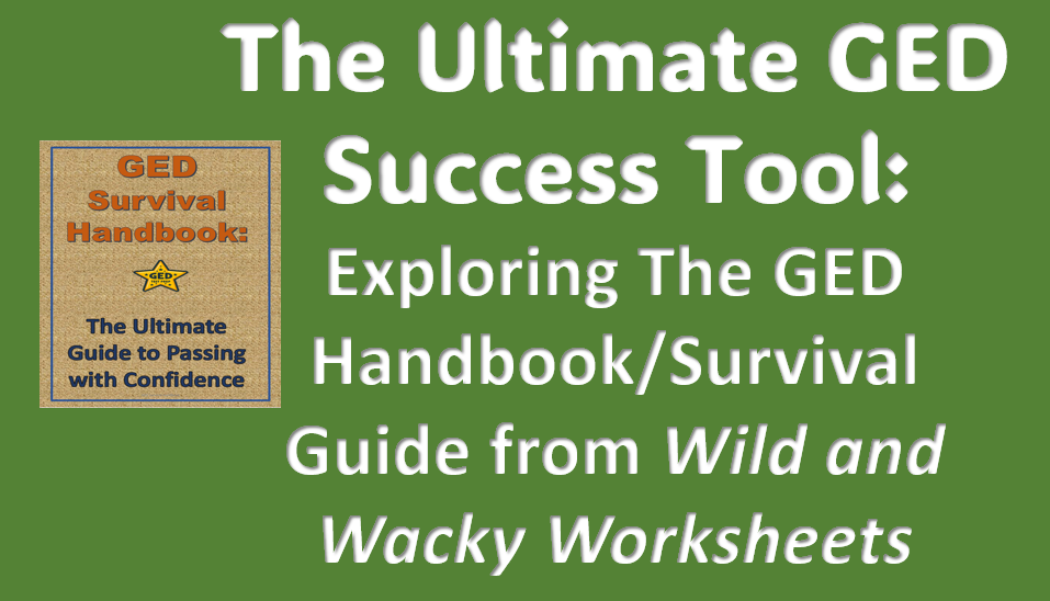 Title of article: The Ultimate GED Success Tool: Exploring the GED Handbook/Survival Guide from Wild and Wacky Worksheets