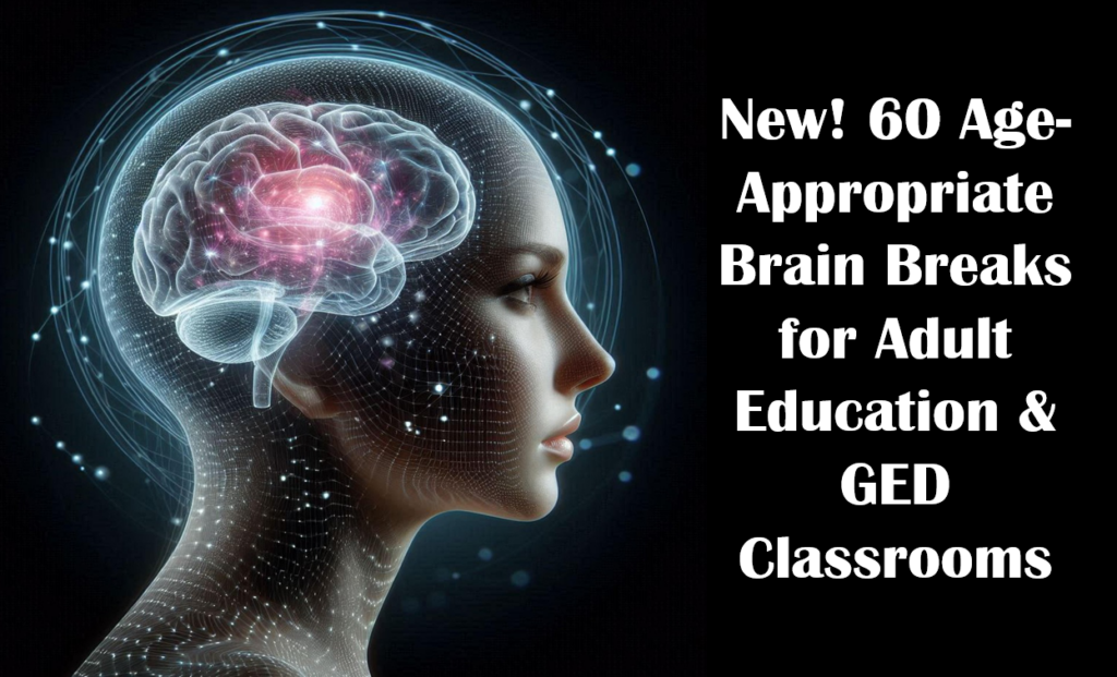 Cover for, "New! 60 Age-Appropriate Brain Breaks for Adult Education & GED Classrooms
